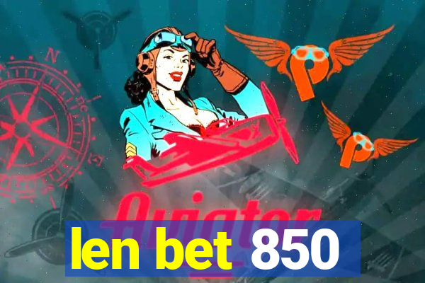 len bet 850